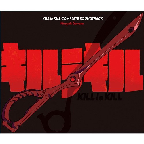 KILL LA KILL Complete Soundtrack Hiroyuki Sawano