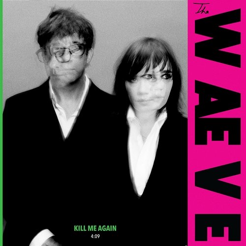 Kill Me Again The WAEVE, Graham Coxon, Rose Elinor Dougall