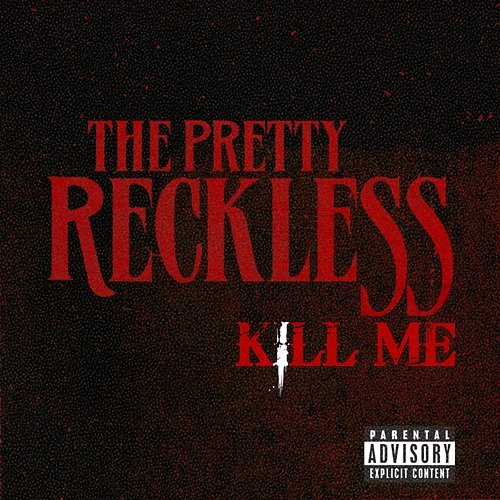Kill Me The Pretty Reckless