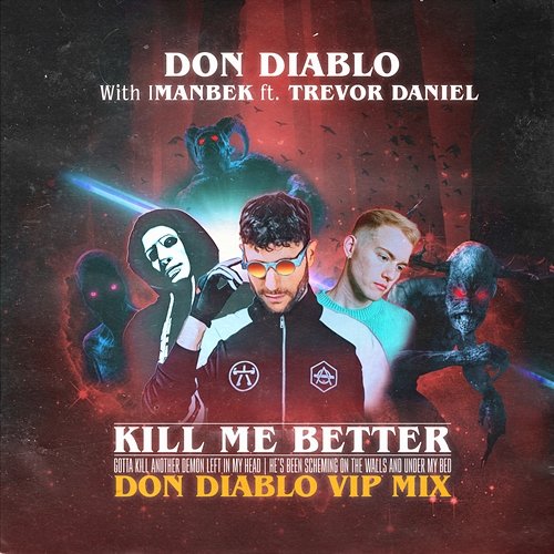 Kill Me Better Don Diablo & Imanbek feat. Trevor Daniel