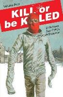 Kill or Be Killed. Volume 4 Brubaker Ed