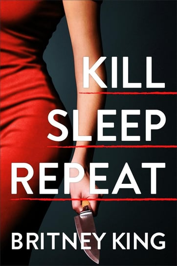 Kill, Sleep, Repeat Britney King