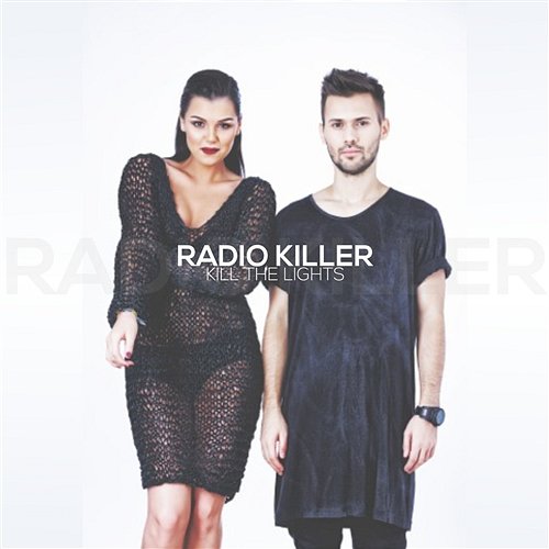 Kill The Lights Radio Killer