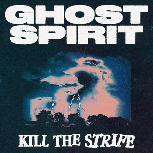 Kill the Strife Ghost Spirit