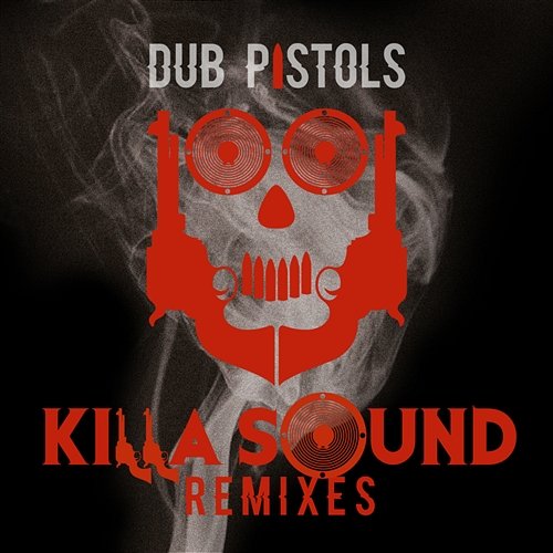 Killa Sound (Remixes) Dub Pistols feat. Seanie Tee & Donovan Kingjay