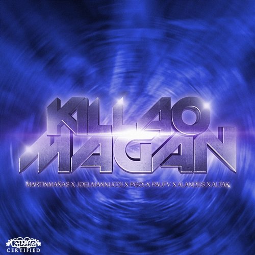 #KillaoMagán Martín Mañas, Los Killaos, Pgoi, Joel Mannucci, Pau FV, Altak, Alandes