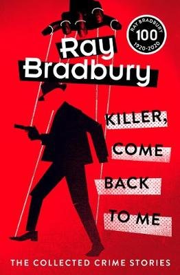 Killer, Come Back To Me Ray Bradbury