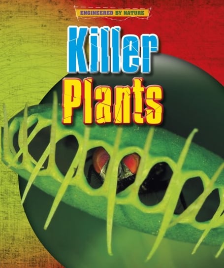 Killer Plants Louise Spilsbury