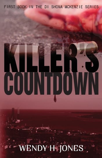 Killer's Countdown (A DI Shona McKenzie Mystery) Jones Wendy H