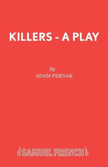Killers - A Play Pernak Adam