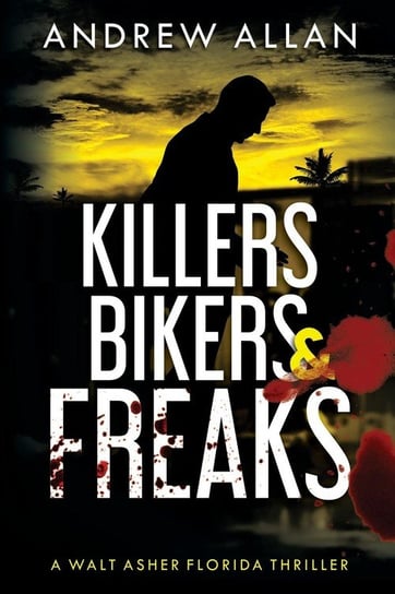 Killers, Bikers & Freaks Allan Andrew