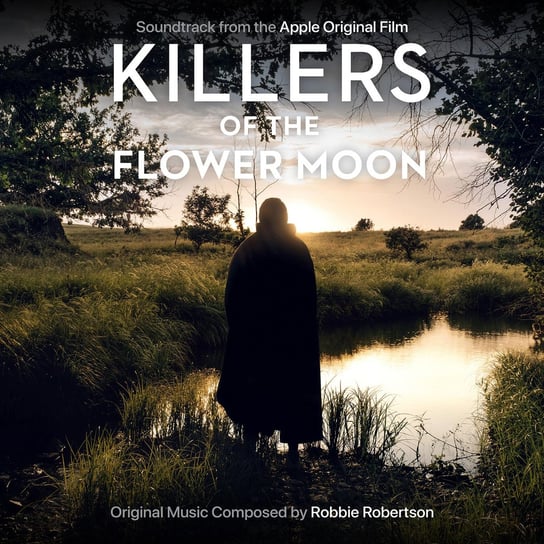 Killers of the Flower Moon (Soundtrack from the Apple Original Film) Robertson Robbie