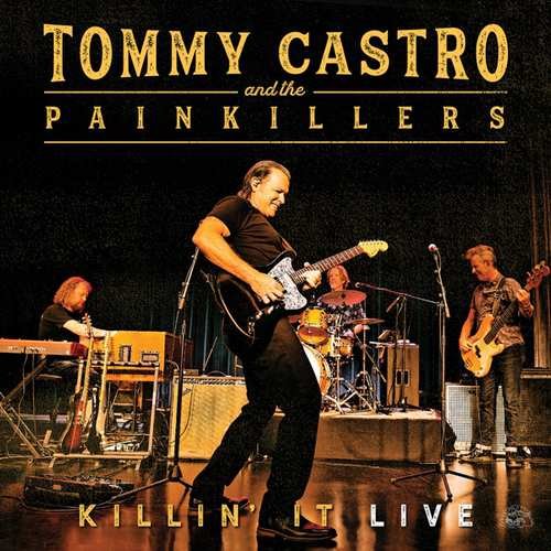 Killin' It Tommy Castro and The Painkillers