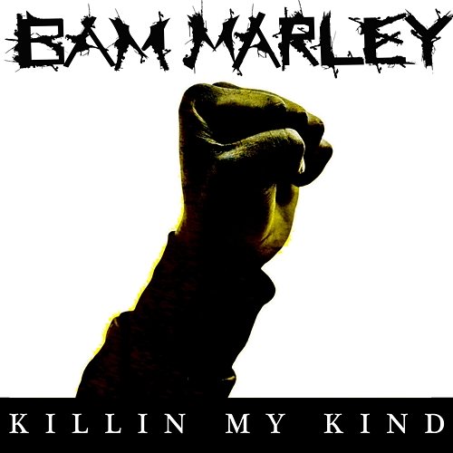 Killin My Kind Bam Marley