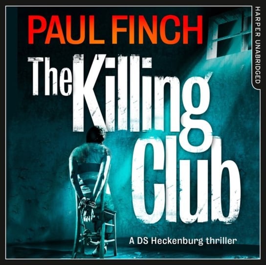 Killing Club (Detective Mark Heckenburg, Book 3) Finch Paul