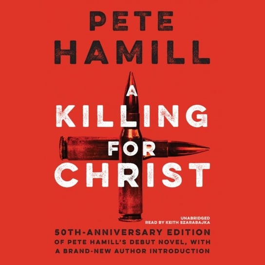 Killing for Christ, 50th Anniversary Edition Hamill Pete
