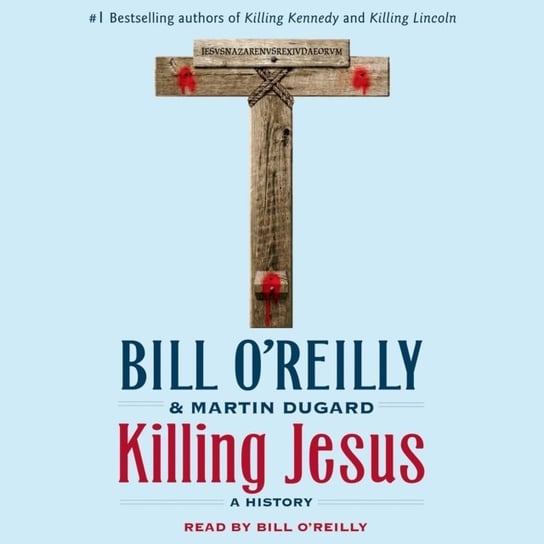 Killing Jesus Dugard Martin, O'Reilly Bill