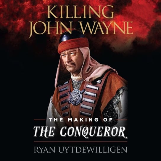 Killing John Wayne Ryan Uytdewilligen, Peter Berkrot