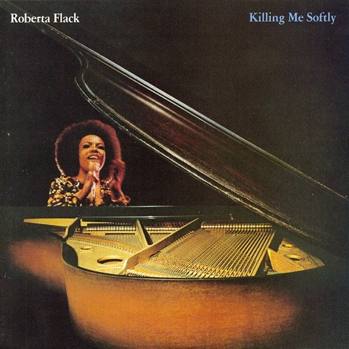Killing Me Softly Roberta Flack