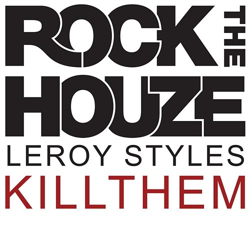 KillThem Leroy Styles