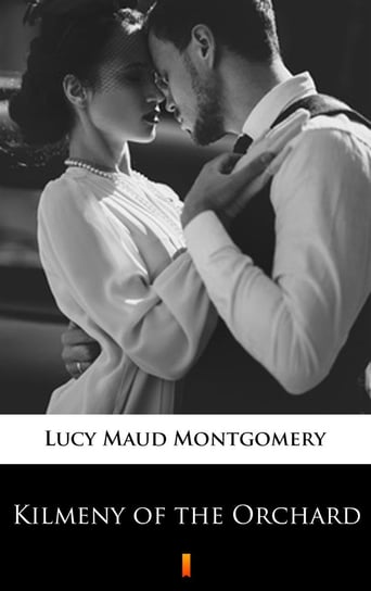 Kilmeny of the Orchard Montgomery Lucy Maud