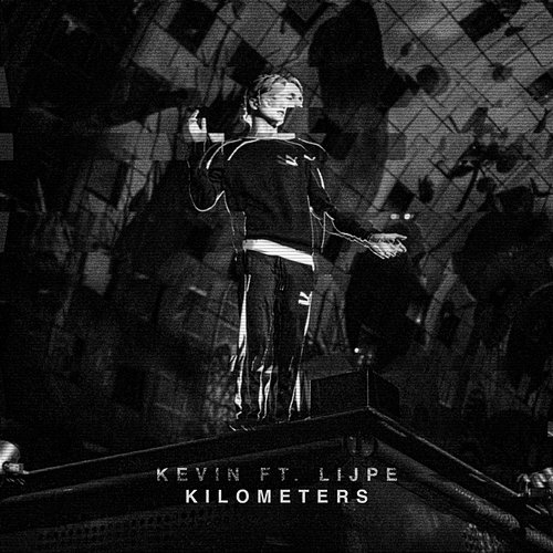 Kilometers Kevin Feat. Lijpe