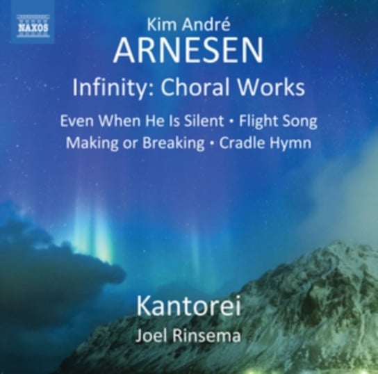 Kim André Arnesen: Infinity: Choral Works Various Artists