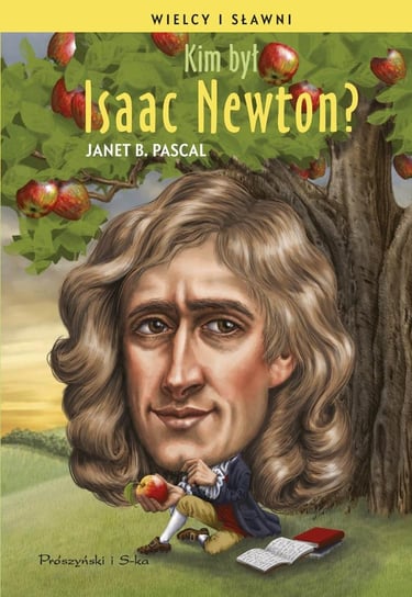 Kim był Isaac Newton? Pascal Janet B.
