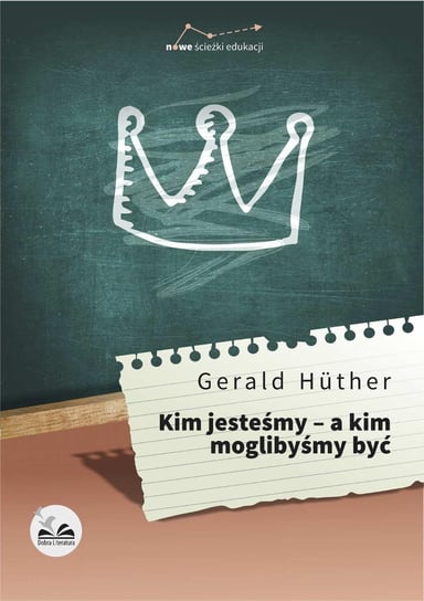 Kim jesteśmy - a kim moglibyśmy być - ebook mobi Huther Gerald