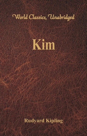 Kim (World Classics, Unabridged) Kipling Rudyard