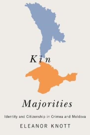 Kin Majorities: Identity and Citizenship in Crimea and Moldova McGill-Queen's University Press