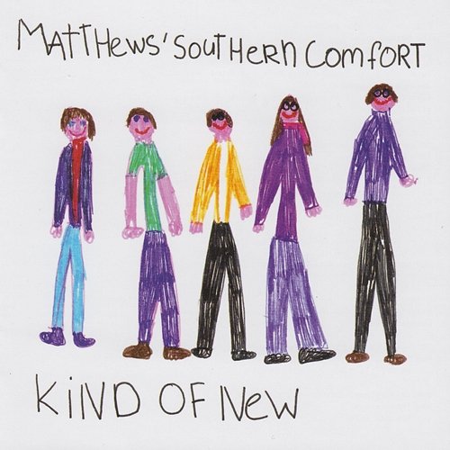 Kind Of New Matthews' Southern Comfort