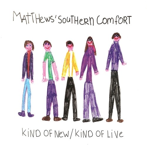 Kind Of New/Kind Of Live Matthews' Southern Comfort
