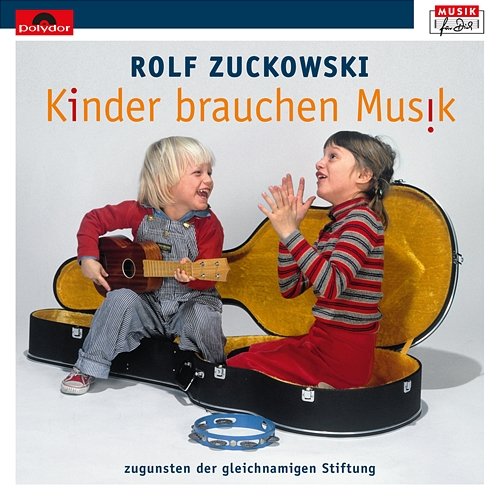 Kinder brauchen Musik (zugunsten der gleichnamigen Stiftung) Rolf Zuckowski