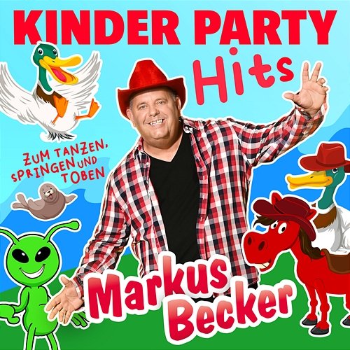 Kinder Party Hits zum Tanzen, Springen und Toben Markus Becker