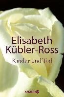 Kinder und Tod Kubler-Ross Elisabeth