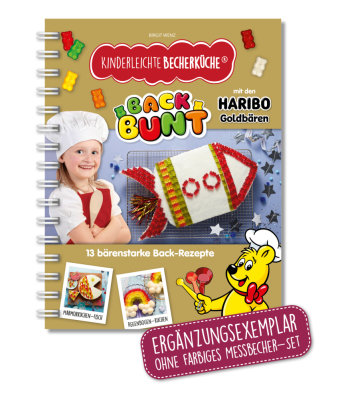 Kinderleichte Becherküche - Back Bunt mit den HARIBO Goldbären (Band 10) Becherküche.de