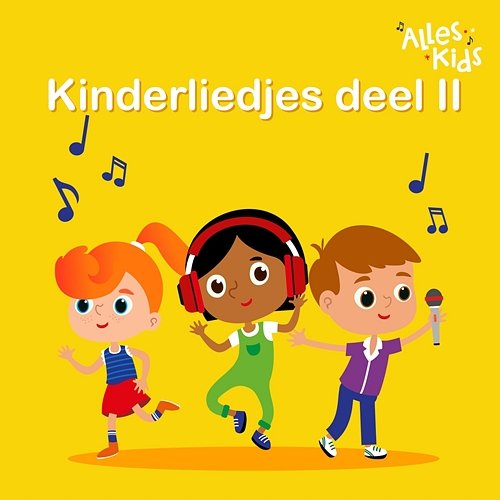 Kinderliedjes Alles Kids, Kinderliedjes Om Mee Te Zingen