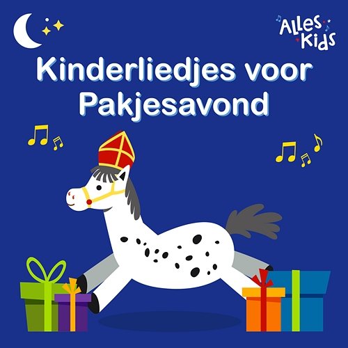 Kinderliedjes voor Pakjes avond Alles Kids, Sinterklaasliedjes Alles Kids, Kinderliedjes Om Mee Te Zingen