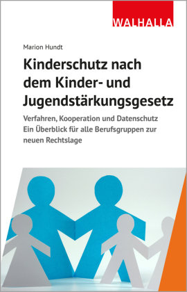 Kinderschutz nach dem Kinder- und Jugendstärkungsgesetz Walhalla Fachverlag