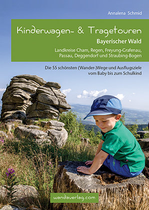 Kinderwagen- & Tragetouren Bayerischer Wald wandaverlag
