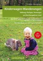 Kinderwagen-Wanderungen - Salzburg, Flachgau, Tennengau und Berchtesgadener Land Gollner-Kampel Elisabeth