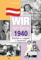 Kindheit und Jugend in Österreich: Wir vom Jahrgang 1940 Zerlauth Anneliese