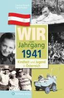 Kindheit und Jugend in Österreich: Wir vom Jahrgang 1941 Klima Caroline, Putzker Ingrid