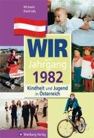 Kindheit und Jugend in Österreich. Wir vom Jahrgang 1982 Bielohuby Michaela