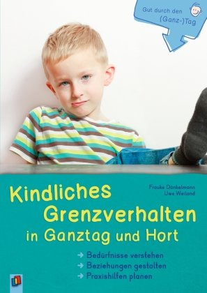 Kindliches Grenzverhalten in Ganztag und Hort Verlag an der Ruhr