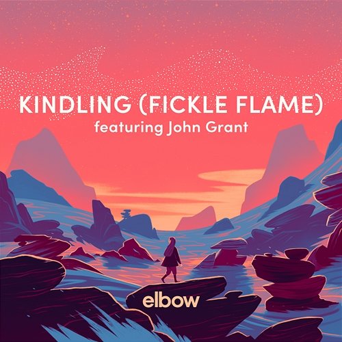 Kindling (Fickle Flame) Elbow feat. John Grant