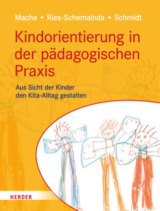 Kindorientierung in der pädagogischen Praxis Herder, Freiburg