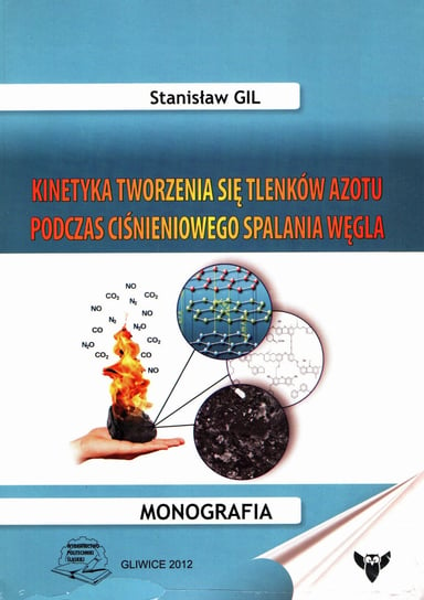 Kinematyka tworzenia się tlenków azotu podczas ciśnieniowego spalania węgla Stanisław Gil