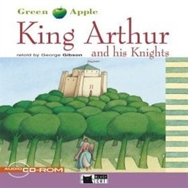 King Arthur and his Knights Opracowanie zbiorowe